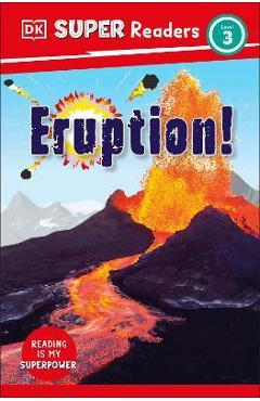 DK Super Readers Level 3 Eruption! - Dk