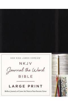 NKJV, Journal the Word Bible, Large Print, Hardcover, Black, Red Letter Edition: Reflect, Journal, or Create Art Next to Your Favorite Verses - Thomas Nelson