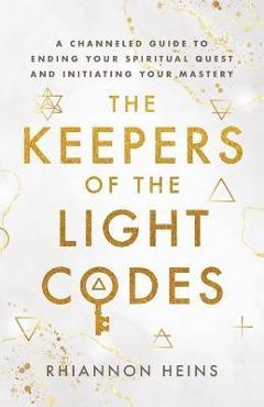 The Keepers Of The Light Codes - Rhiannon Heins