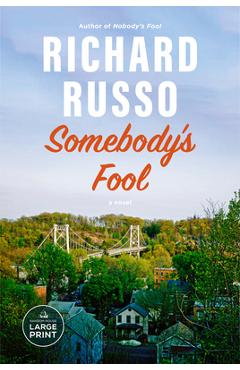 Somebody\'s Fool - Richard Russo