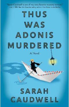 Thus Was Adonis Murdered - Sarah L. Caudwell