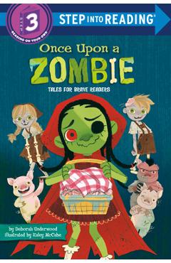 Once Upon a Zombie: Tales for Brave Readers - Deborah Underwood