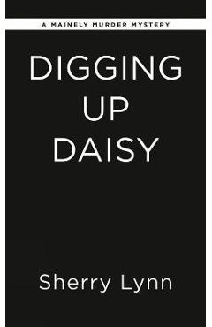 Digging Up Daisy - Sherry Lynn