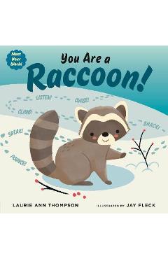 You Are a Raccoon! - Laurie Ann Thompson