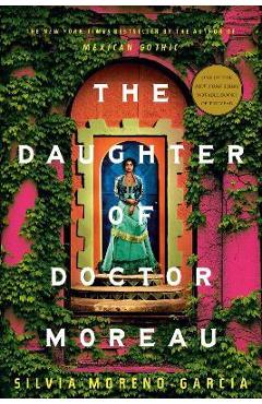 The Daughter of Doctor Moreau - Silvia Moreno-garcia