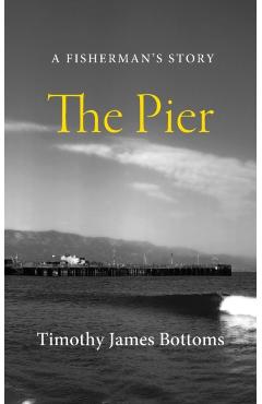 The Pier - Timothy James Bottoms