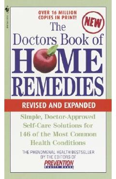 The Doctors Book of Home Remedies: Simple, Doctor-Approved Self-Care Solutions for 146 Common Health Conditions - Prevention Magazine