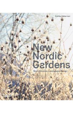 New Nordic Gardens: Scandinavian Landscape Design - Annika Zetterman