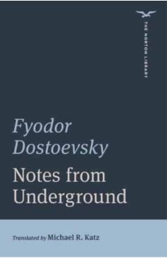 Notes from Underground - Fyodor Dostoevsky