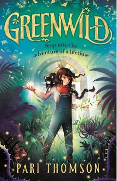 Greenwild: The World Behind the Door - Pari Thomson