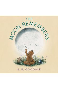 The Moon Remembers - E. B. Goodale