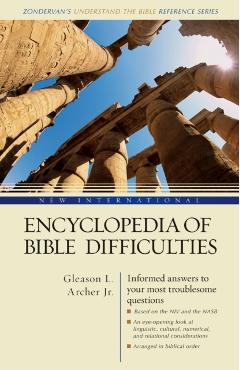 New International Encyclopedia of Bible Difficulties: (Zondervan's Understand the Bible Reference Series) - Gleason L. Archer Jr