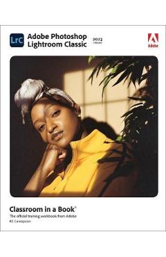 Adobe Photoshop Lightroom Classic Classroom in a Book (2023 Release) - Rafael Concepcion
