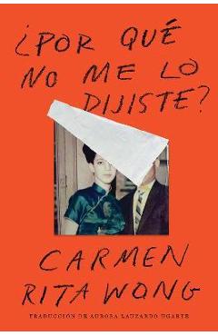 Why Didn\'t You Tell Me?  ¿Por Qué No Me Lo Dijiste? (Spanish Edition) - Carmen Rita Wong