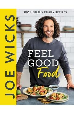 Joe Wicks Feel Good Food - Joe Wicks