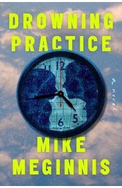 Drowning Practice - Mike Meginnis