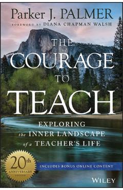 The Courage to Teach – Parker J. Palmer Beletristica
