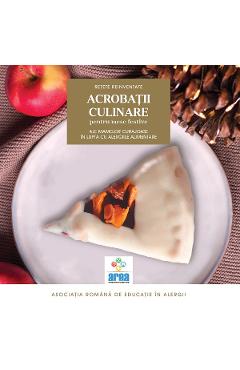 Acrobatii culinare ale mamelor curajoase in lupta cu alergiile alimentare vol.2 - asociatia romana de educatie in alergii