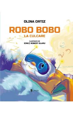 Robo Bobo la culcare - Olina Ortiz