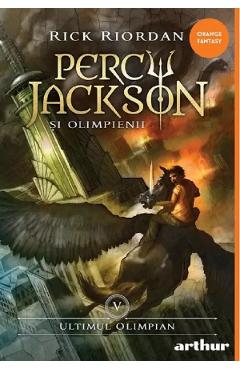 Ultimul Olimpian. Seria Percy Jackson si Olimpienii Vol.5 - Rick Riordan