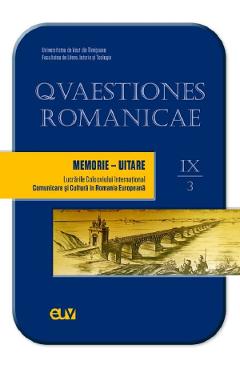 Qvaestiones Romanicae Vol.9: Memorie-Uitare. Tomul 3