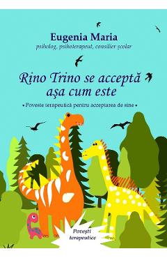 Rino trino se accepta asa cum este - eugenia maria