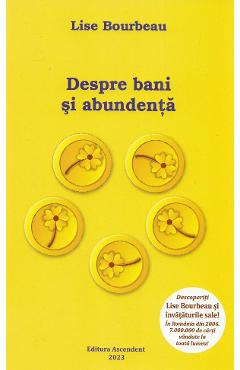 Despre bani si abundenta - Lise Bourbeau - ASCENDENT