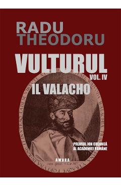 Vulturul Vol.4: Il Valacho - Radu Theodoru