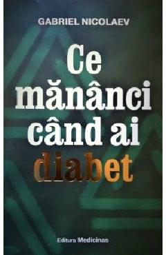 Ce mananci cand ai diabet – Gabriel Nicolaev Cand poza bestsellers.ro