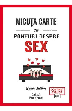 Micuta carte cu ponturi despre Sex - Lexie Sutton - PRESTIGE