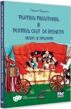 Teatrul traditional si teatrul cult de animatie. Origini si influente – Daniel Stanciu Animatie