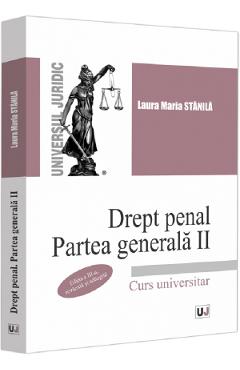 Drept penal. Partea generala Partea 2 Ed.3 – Laura Maria Stanila Carte imagine 2022