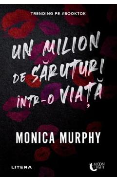 Un milion de saruturi intr-o viata - Monica Murphy