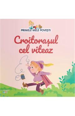 Croitorasul cel viteaz. primele mele povesti