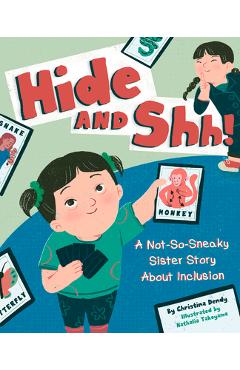 Hide and Shh!: A Not-So-Sneaky Sister Story about Inclusion - Christina Dendy