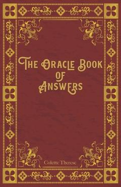 The Oracle Book of Answers: Get Fast Answers to Life\'s Difficult Questions - Betty Morgana Page