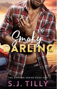 Smoky Darling: Book One of the Darling Series - S. J. Tilly