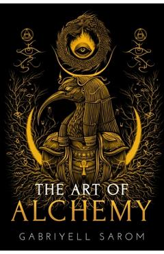 The Art of Alchemy: Inner Alchemy & the Revelation of the Philosopher\'s Stone - Gabriyell Sarom