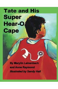 Tate and His Super Hear-O Cape - Marylin Leinenbach