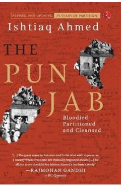 The Punjab: Bloodied, Partitioned and Cleansed - Ishtiaq Ahmed
