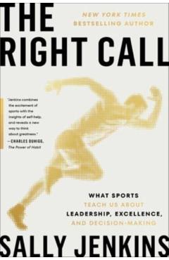 The Right Call: What Sports Teach Us about Work and Life