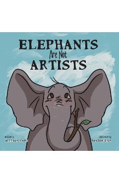 Elephants Are Not Artists - William Hart