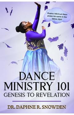 Dance Ministry 101: Genesis to Revelation - Daphne Snowden