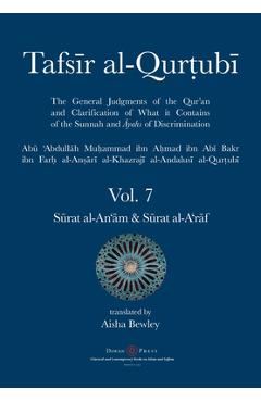 Tafsir al-Qurtubi Vol. 7 Sūrat al-An\'ām - Cattle & Sūrat al-A\'rāf - The Ramparts - Abu \'abdullah Muhammad Al-qurtubi