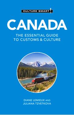 Canada - Culture Smart!: The Essential Guide to Customs & Culture - Diane Lemieux