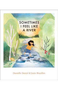 Sometimes I Feel Like a River - Danielle Daniel