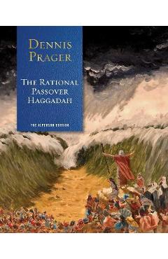 The Rational Passover Haggadah - Dennis Prager