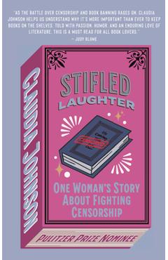 Stifled laughter: one woman's story about fighting censorship - claudia johnson
