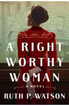 A Right Worthy Woman - Ruth P. Watson