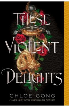 These Violent Delights - Chloe Gong